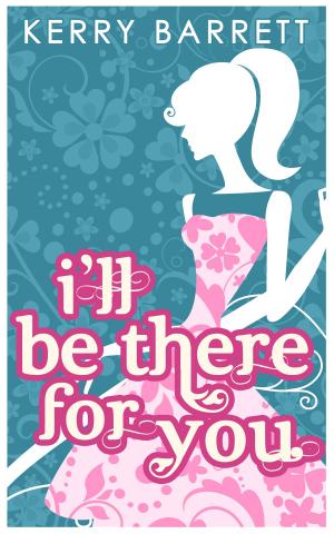Cover of the book I'll Be There For You (Could It Be Magic?, Book 4) by Jennifer Bohnet