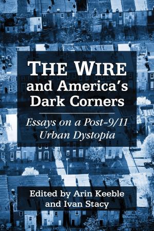 Cover of the book The Wire and America's Dark Corners by J. Anne Funderburg