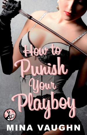 Cover of the book How to Punish Your Playboy by Lisa Cach