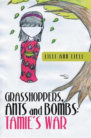 Cover of the book Grasshoppers, Ants and Bombs: Tamie's War by Jane Biehl PhD