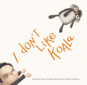 Cover of the book I Don't Like Koala by Jennifer Richard Jacobson
