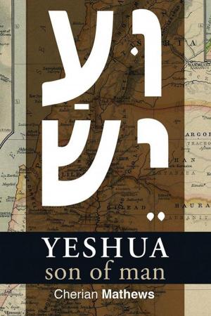 Cover of the book Yeshua, Son of Man by Umesh Dashrathi