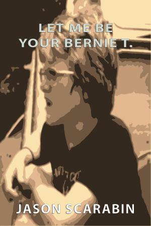 Book cover of Let Me Be Your Bernie T.