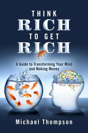 Cover of the book Think Rich to Get Rich by Ron Bergman