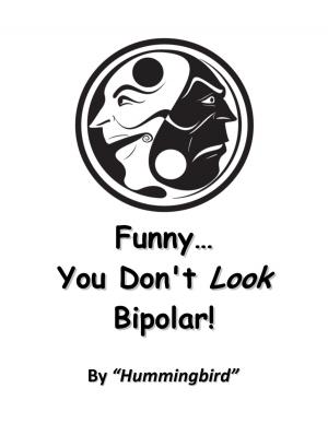 Cover of the book Funny... You Don't Look Bipolar! by Sanna Farrakhan