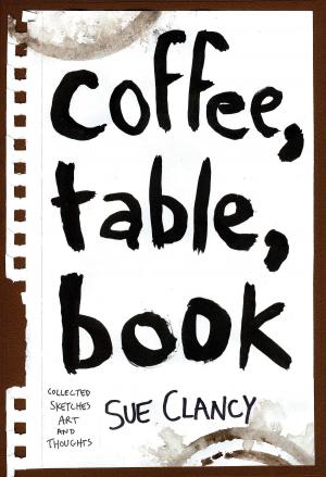 Cover of the book Coffee, Table, Book by Pemulwuy Weeatunga