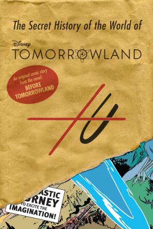 Cover of the book Before Tomorrowland: The Secret History of the World of Tomorrowland by Disney Book Group