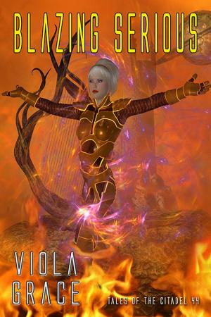 Cover of the book Blazing Serious by Viola Grace
