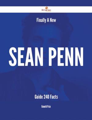 Cover of the book Finally- A New Sean Penn Guide - 240 Facts by Christina Sharp