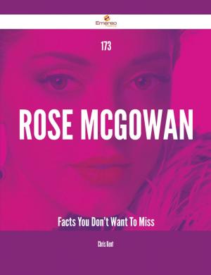 Cover of the book 173 Rose McGowan Facts You Don't Want To Miss by Jeffrey Sosa