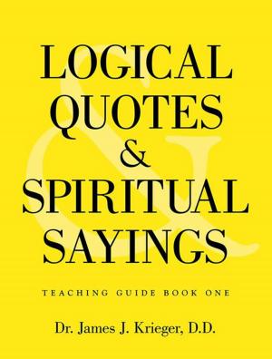 Cover of the book Logical Quotes and Spiritual Sayings by Michael J. Dubé