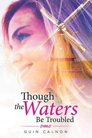 Cover of the book Though the Waters Be Troubled by Linda M. Walker