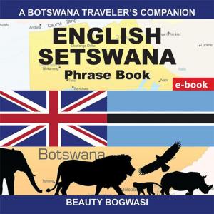 Cover of the book A Botswana Traveler’S Companion; English Setswana Phrase Book by Carmen DiNino Alspach, Larry E. Simons