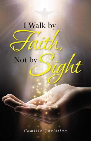 Cover of the book I Walk by Faith, Not by Sight by Michelle Tonkin