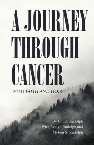 Cover of the book A Journey Through Cancer by Dr. Bill Effler