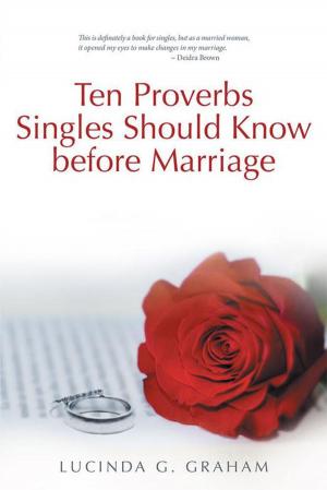 Cover of the book Ten Proverbs Singles Should Know Before Marriage by Scharlotte Celestine