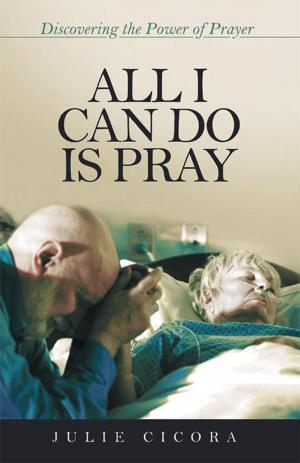 Cover of the book All I Can Do Is Pray by Dr. Keith Washington
