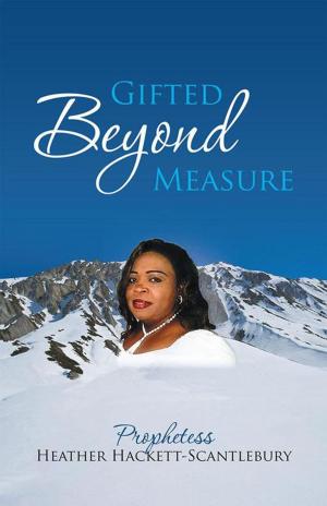 Cover of the book Gifted Beyond Measure by Apostle William H. Bingham