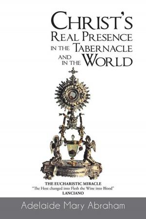 Cover of the book Christ's Real Presence in the Tabernacle and in the World by Nicole Porter