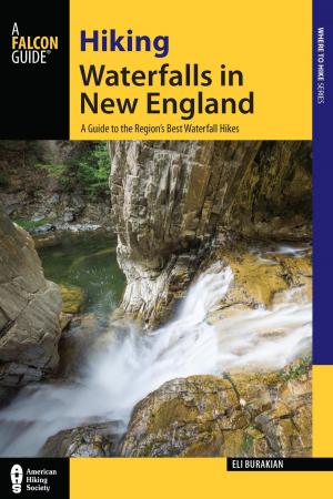 Cover of the book Hiking Waterfalls in New England by Jane Gildart, Jane Gildart