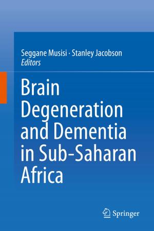 Cover of the book Brain Degeneration and Dementia in Sub-Saharan Africa by Bahman Jabbari