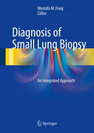 Cover of the book Diagnosis of Small Lung Biopsy by Syed Faraz Hasan, Nazmul Siddique, Shyam Chakraborty