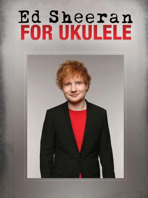 Book cover of Ed Sheeran for Ukulele
