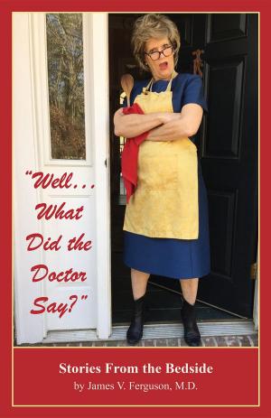 Book cover of "Well...What Did the Doctor Say?"