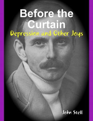 Book cover of Before the Curtain: Depression and Other Joys