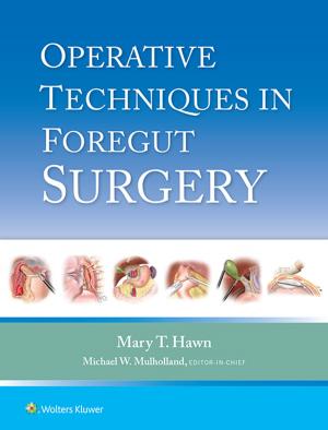 Cover of the book Operative Techniques in Foregut Surgery by Glenn P. Gravlee, Richard F. Davis, John Hammon, Barry Kussman