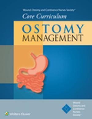 Book cover of Wound, Ostomy and Continence Nurses Society® Core Curriculum: Ostomy Management