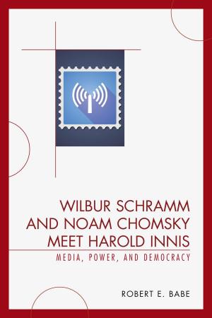 Book cover of Wilbur Schramm and Noam Chomsky Meet Harold Innis