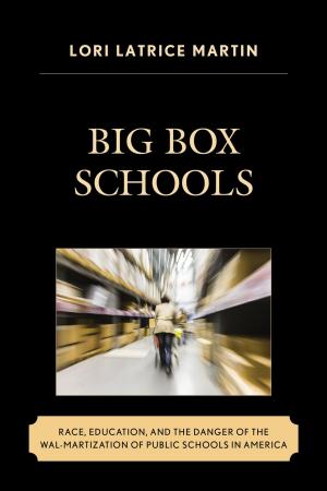 Cover of the book Big Box Schools by Derrick R. Brooms, Cameron Khalfani Herman, Eric A. Jordan, Thomas J. Mowen, Theresa Rajack-Talley, Clarence R. Talley, Oliver Rollins, Willie Jamaal Wright