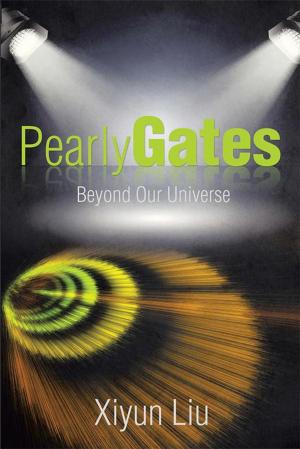 Cover of the book Pearly Gates Beyond Our Universe by L. Neil Thrussell