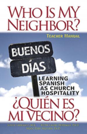 Cover of the book Who Is My Neighbor? Teacher Manual by Karen Lebacqz, Driskill, Joseph