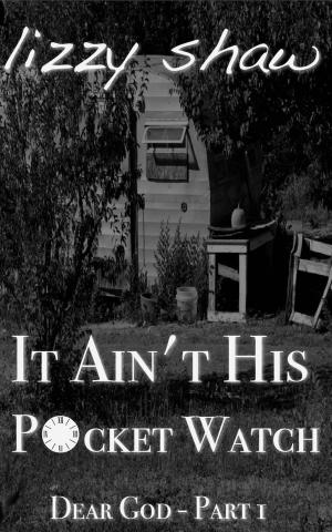 Cover of the book It Ain't His Pocket Watch by Ray Wiseman