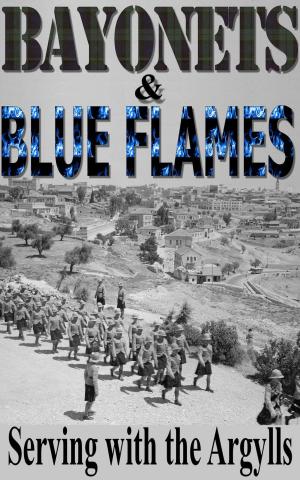 bigCover of the book Bayonets and Blue Flames by 