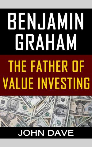 Cover of the book Benjamin Graham: The Father of Value Investing by Olawale Alabi