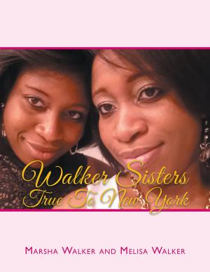 Cover of the book Walker Sisters True to New York by Kara Wilson