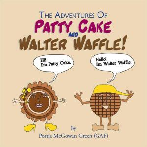 Cover of the book The Adventures of Patty Cake and Walter Waffle by Aaron W. Brown