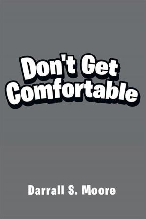 Cover of the book Don't Get Comfortable by St. Misha'el-Yeriah Ben Dan