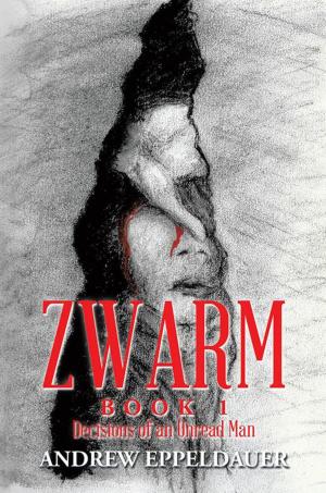 Cover of the book Zwarm Book 1: Decisions of an Unread Man by Danny Ray Christian