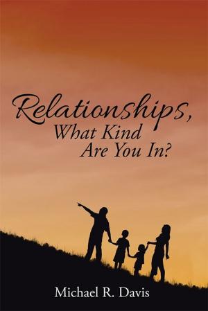 Cover of the book Relationships, What Kind Are You In? by Ken Casey