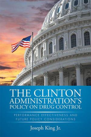 Cover of the book The Clinton Administration’S Policy on Drug Control by Melanie D. Wilson