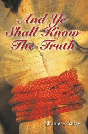 Cover of the book And Ye Shall Know the Truth by Edward Pontacoloni Esq