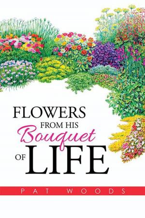 Cover of the book Flowers from His Bouquet of Life by Anavey Andes