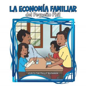 Cover of the book La Economía Familiar Del Pequeño Phil by Meighan Good