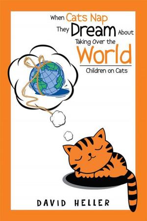 Cover of the book When Cats Nap They Dream About Taking over the World by MARILYN MC GREEN HOTZ