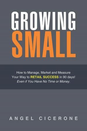 Cover of the book Growing Small by Monroe Mann, Jay Conrad Levinson