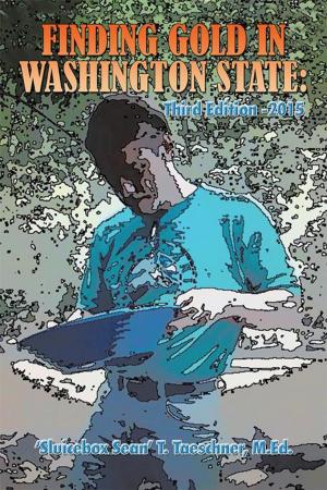Cover of the book Finding Gold in Washington State: Third Edition -2015 by Robert Cuthbert
